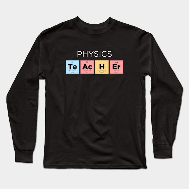 Physics Teacher Periodic Table - Color Long Sleeve T-Shirt by Briansmith84